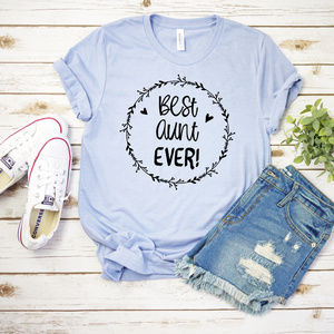 Best Aunt Ever Luxury Statement Tee Shirt